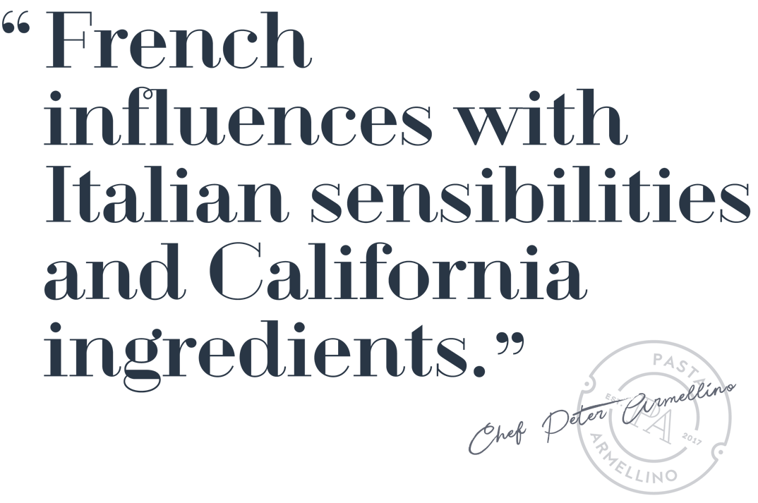 french_influences French influences with Italian sensibilities and California ingredients.